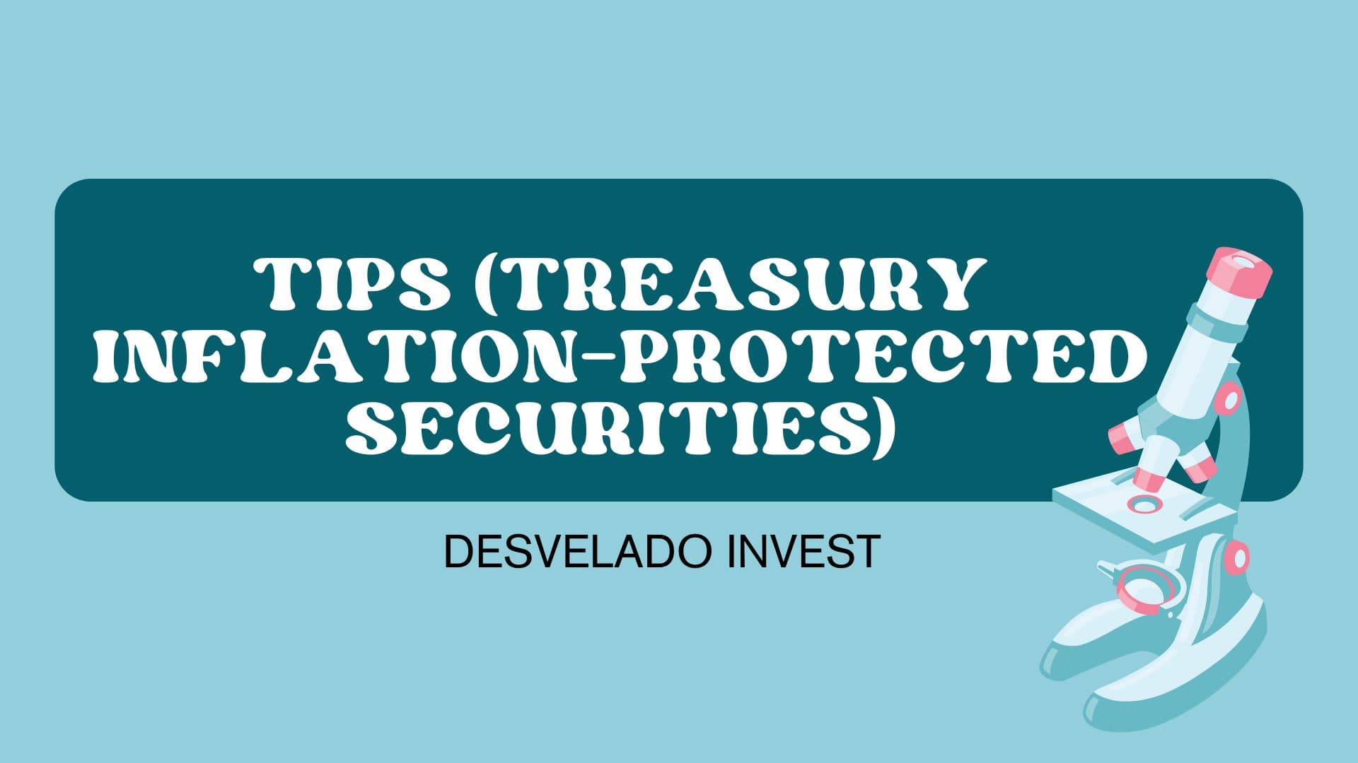 Understanding Inflation-Protected Securities (TIPS)